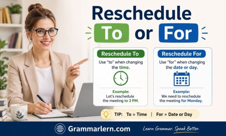 Reschedule To or For